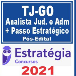 TJ GO (Analista Judiciário e Administrativo + Passo) Pós Edital – Estratégia 2021 - TJGO Tribunal GOias Rateio PosEdital