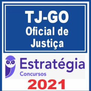 TJ GO (Analista Judiciário – Oficial de Justiça) Estratégia 2021 - RATEIO TJGO TRIBUNAL GOIAS