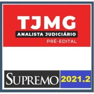 TJ MG - Analista Judiciário (CERS 2021.2) Tribunal de Justiça de Minas Gerais