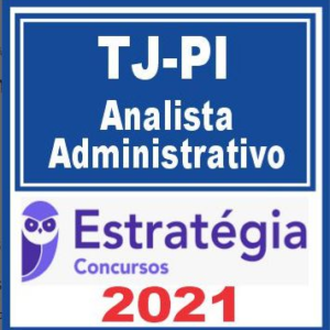 TJ PI (Analista Administrativo) Estratégia 2021 TJPI