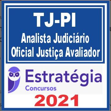 TJ PI (Analista Judiciário – Oficial de Justiça Avaliador) Estratégia 2021 TJPI