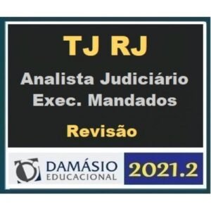 TJ RJ Analista Judiciário de Execução de Mandados - Reta Final - Pós Edital (DAMÁSIO 2021.2) Tribunal de Justiça do Rio de janeiro
