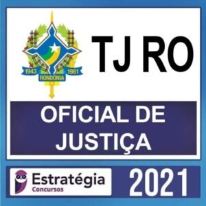 TJ RO – ( OFICIAL DE JUSTIÇA ) – ESTRATÉGIA 2021 - TJRO