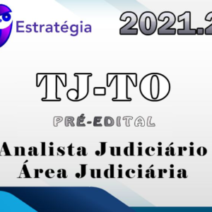 TJ-TO (Analista Judiciário – Area Judiciaria ) Pre Edital – Estrategia 2021 - Rateio TJTO Tocantins