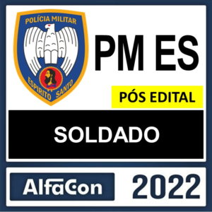 PM ES – PÓS EDITAL – ( SOLDADO ) – ALFACON 2022
