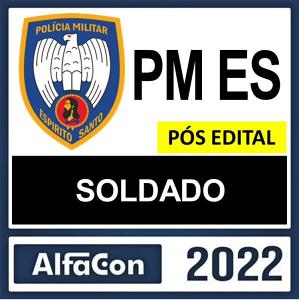 PM ES – PÓS EDITAL – ( SOLDADO ) – ALFACON 2022