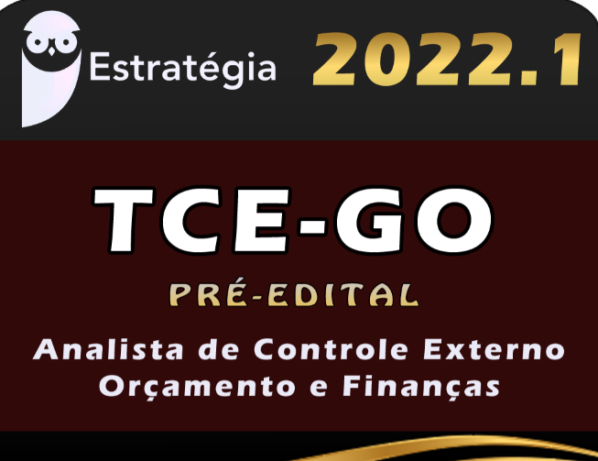 TCE-GO (Analista de Controle Externo – Orçamento e Finanças) Estrategia 2022 (Pré-Edital) - Rateio TCE GO Goias Tribunal de Contas