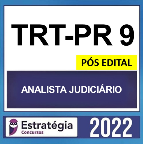 TRT-PR 9ª Região – PÓS EDITAL – ( ANALISTA JUDICIÁRIO – ÁREA JUDICIÁRIA ) – ESTRATÉGIA 2022 - Rateio TRT 9 PR PosEdital AJAJ AJ AJ TRTPR TRT9
