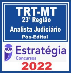 TRT MT 23ª Região (Analista Judiciário – Área Judiciária) Pós Edital – Estratégia 2022