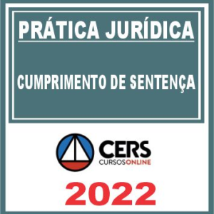 Prática Jurídica (Cumprimento de Sentença) Cers 2022