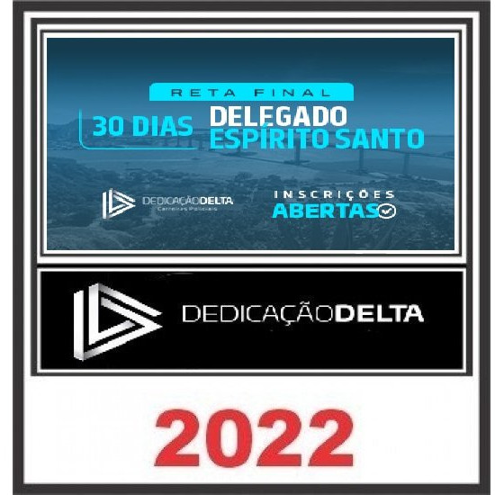 RETA FINAL 30 DIAS DELEGADO ESPÍRITO SANTO - DEDICAÇÃO DELTA - Rateio PC ES Delta Espirito Contagem Regressiva PCES Policial