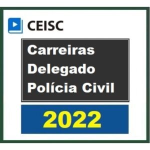 Carreiras - Delegado Polícia Civil (CEISC 2022)