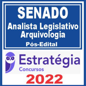 SENADO (Analista Legislativo – Arquivologia) Pós Edital – Estratégia 2022
