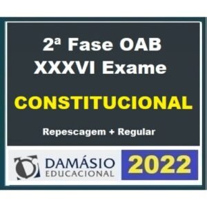 2ª Fase OAB XXXVI (36º) Exame - Direito Constitucional(DAMÁSIO 2022.2) - Curso Repescagem + Curso Regular