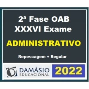 2ª Fase OAB XXXVI (36º) Exame - Direito Administrativo (DAMÁSIO 2022.2) - Curso Repescagem + Curso Regular