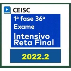 1ª Fase OAB XXXVI - Intensivo de Reta Final (CEISC 2022.2) (Ordem dos Advogados do Brasil)