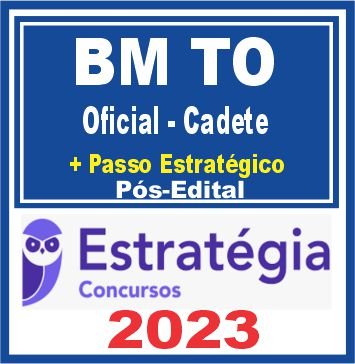 BM TO (Oficial – Cadete + Passo) Pós Edital – Estratégia 2023
