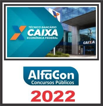 CAIXA (TÉCNICO BANCÁRIO) ALFACON 2022