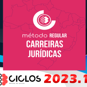 Método Regular – Carreiras Jurídicas – CICLOS 2023 - Rateio Juiz Promotor Defensor Procurador 2023 Ciclos