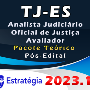 TJ-ES (Analista Judiciário – Oficial de Justiça Avaliador) Pacote – ESTRATEGIA 2023 (Pós-Edital)
