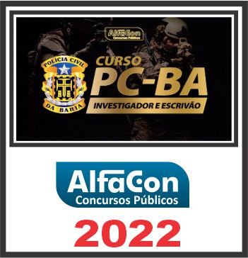 PC BA (INVESTIGADOR E ESCRIVÃO) PÓS EDITAL – ALFACON 2022