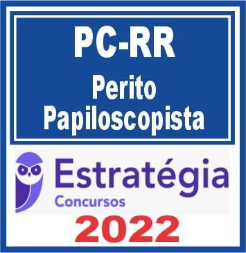 PC RR (Perito Papiloscopista) Estratégia 2022