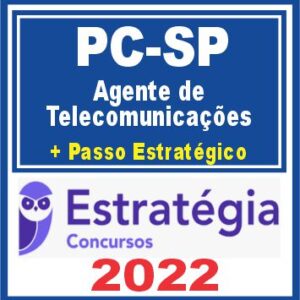 PC SP (Agente de Telecomunicações + Passo) Estratégia 2022