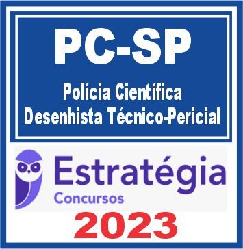 PC SP (Polícia Científica – Desenhista Técnico-Pericial) Estratégia 2023