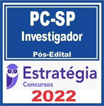 PC SP (Investigador) Pós Edital – Estratégia 2022