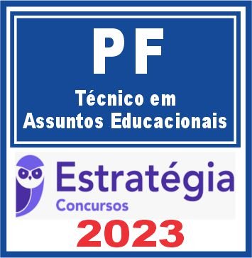PF (Técnico em Assuntos Educacionais) Estratégia 2023