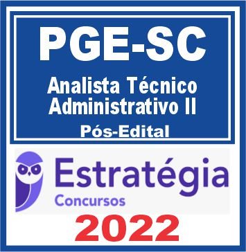 PGE SC (Analista Técnico Administrativo II) Pós Edital – Estratégia 2022
