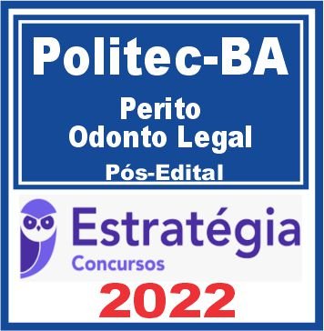 POLITEC BA (Perito Odonto Legal de Polícia Civil) Pós Edital – Estratégia 2022