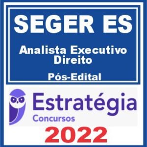 SEGER ES (Analista do Executivo – Direito) Pós Edital – Estratégia 2022