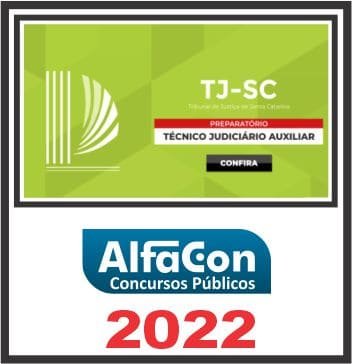 TJ SC (TÉCNICO JUDICIÁRIO AUXILIAR) ALFACON 2022