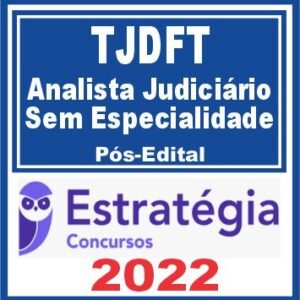 TJDFT (Analista Judiciário – Área Judiciária: Sem Especialidade) Pós Edital – Estratégia 2022