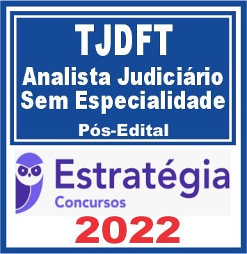 TJDFT (Analista Judiciário – Área Judiciária: Sem Especialidade) Pós Edital – Estratégia 2022