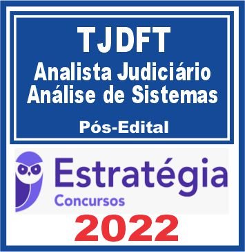 TJDFT (Analista Judiciário – Análise de Sistemas) Pós Edital – Estratégia 2022