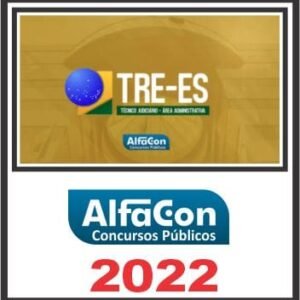 TRE ES (TÉCNICO JUDICIÁRIO ÁREA ADMINISTRATIVA) ALFACON 2022