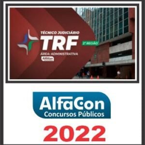 TRF 2 (TÉCNICO JUDICIÁRIO – ÁREA ADMINISTRATIVA) ALFACON 2022