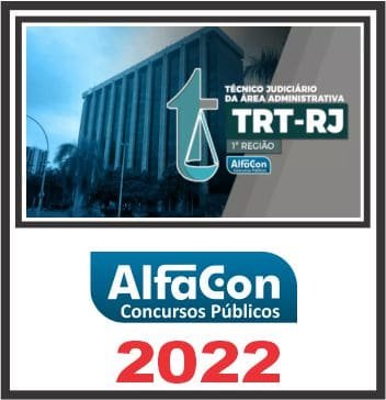 TRT 1ª REGIÃO (TÉCNICO JUDICIÁRIO ÁREA ADMINISTRATIVA) ALFACON 2022