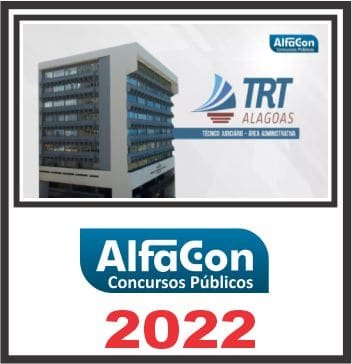 TRT 19ª REGIÃO (TÉCNICO JUDICIÁRIO ÁREA ADMINISTRATIVA) ALFACON 2022