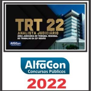 TRT 22 (ANALISTA JUDICIÁRIO – ÁREA JUDICIÁRIA) PÓS EDITAL – ALFACON 2022