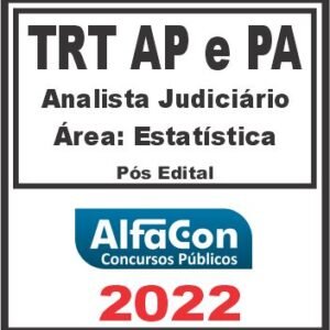 TRT AP e PA 8ª REGIÃO (ANALISTA JUDICIÁRIO – ÁREA ESTATÍSTICA) PÓS EDITAL – ALFACON 2022