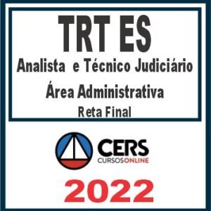 TRT ES – 17ª Região (Analista e Técnico Judiciário – Área Administrativa) Reta Final – Cers 2022
