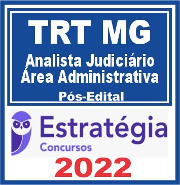 TRT MG 3ª Região (Analista Judiciário – Área Administrativa) Pós Edital – Estratégia 2022