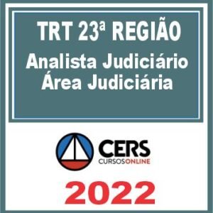 TRT 23 (Analista Judiciário – Área Judiciária) Reta Final – Cers 2022