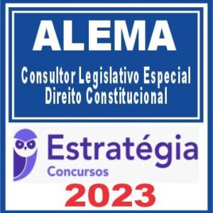ALEMA (Consultor Legislativo Especial – Direito Constitucional) Estratégia 2023