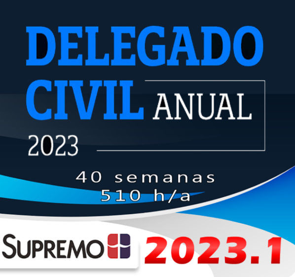 DPC – Delegado de Polícia Civil 2023 – Supremo 2023 - Rateio Delta Curso Regular Extensivo todos os Estados Policia Civil 2023