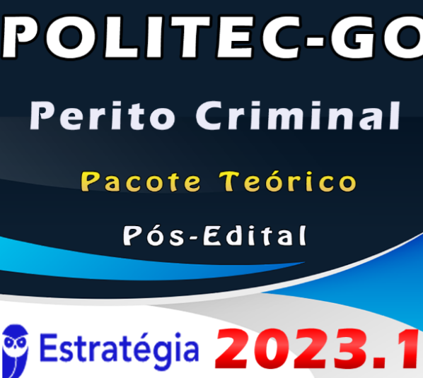 POLITEC-GO (Perito Criminal) Pacote – ESTRATEGIA 2023 (Pós-Edital) - Rateio Politec GO Pericia Criminal Goias SPTC 2023 Pos edital