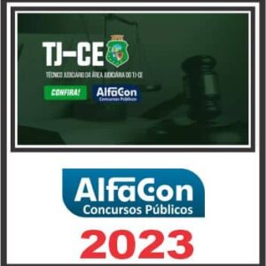 TJ CE (TÉCNICO JUDICIÁRIO – ÁREA JUDICIÁRIA) PÓS EDITAL – ALFACON 2023